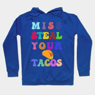 Miss steal your tacos Hoodie